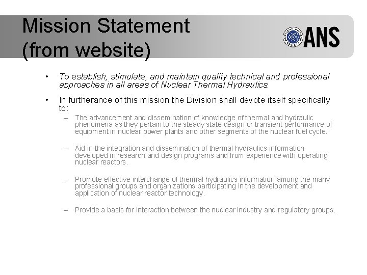 Mission Statement (from website) • To establish, stimulate, and maintain quality technical and professional