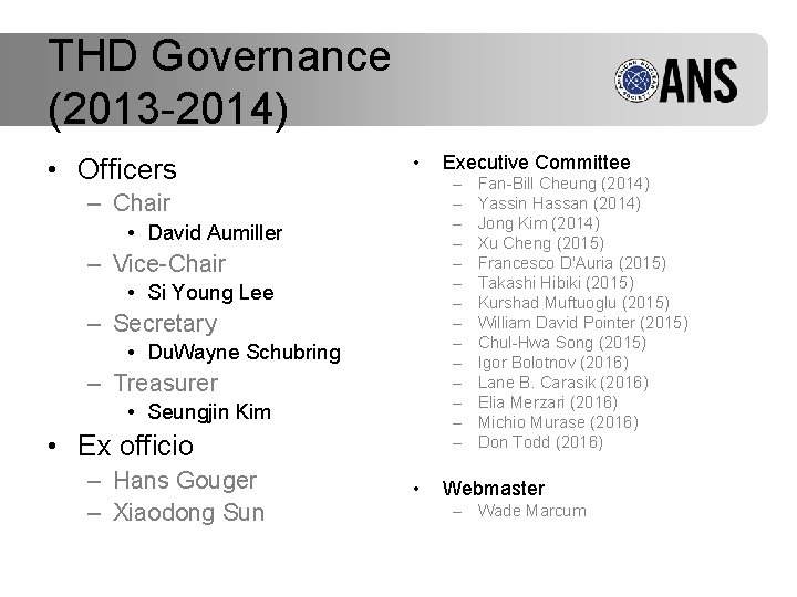 THD Governance (2013 -2014) • Officers • – – – – Chair • David