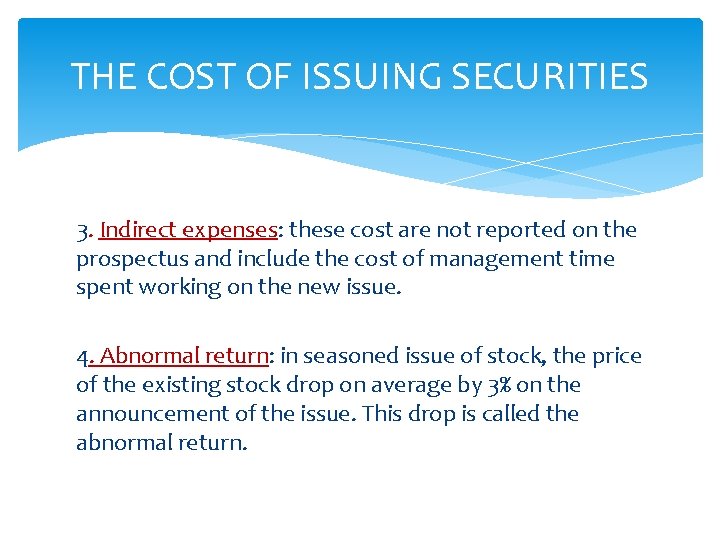 THE COST OF ISSUING SECURITIES 3. Indirect expenses: these cost are not reported on