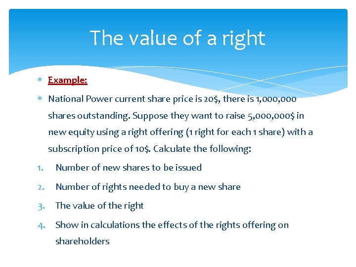 The value of a right Example: National Power current share price is 20$, there