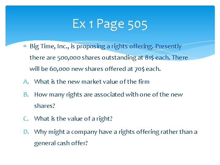 Ex 1 Page 505 Big Time, Inc. , is proposing a rights offering. Presently