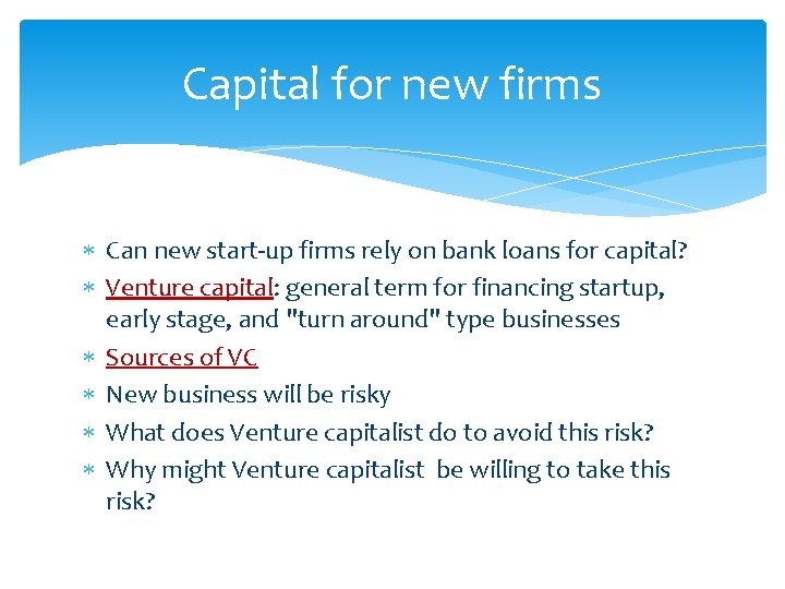 Capital for new firms Can new start-up firms rely on bank loans for capital?