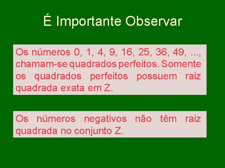 É Importante Observar Os números 0, 1, 4, 9, 16, 25, 36, 49, .