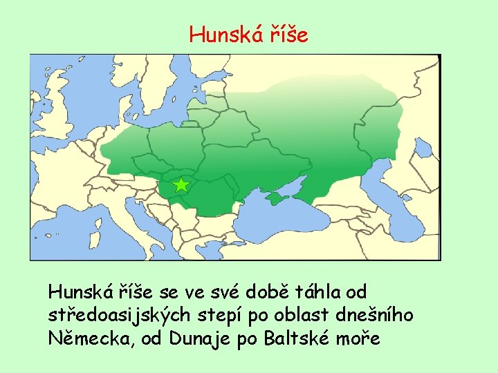 Hunská říše se ve své době táhla od středoasijských stepí po oblast dnešního Německa,