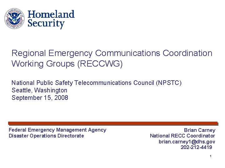 Regional Emergency Communications Coordination Working Groups (RECCWG) National Public Safety Telecommunications Council (NPSTC) Seattle,