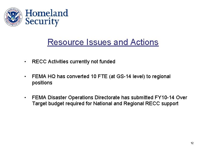 Resource Issues and Actions • RECC Activities currently not funded • FEMA HQ has