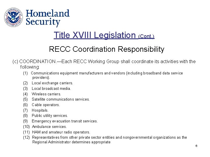 Title XVIII Legislation (Cont. ) RECC Coordination Responsibility (c) COORDINATION. —Each RECC Working Group