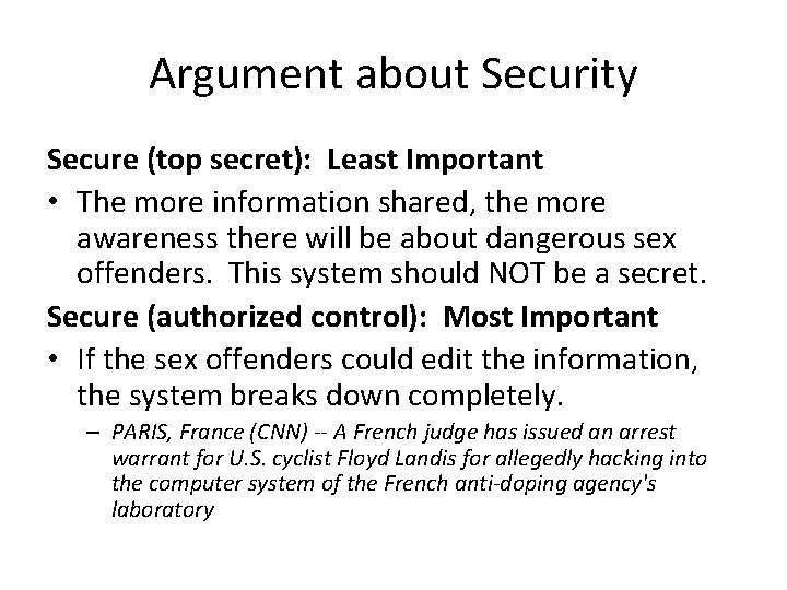 Argument about Security Secure (top secret): Least Important • The more information shared, the