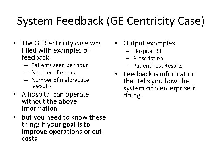 System Feedback (GE Centricity Case) • The GE Centricity case was filled with examples