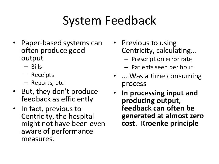 System Feedback • Paper-based systems can often produce good output – Bills – Receipts