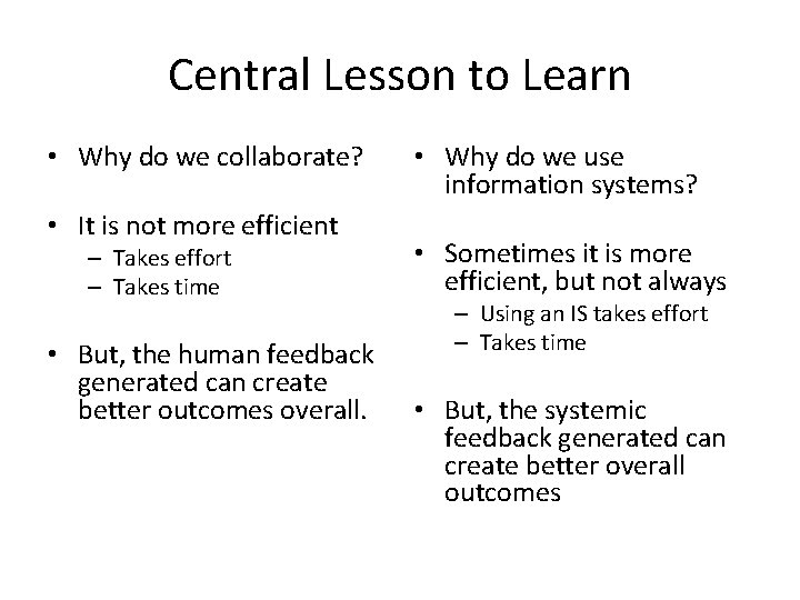 Central Lesson to Learn • Why do we collaborate? • It is not more