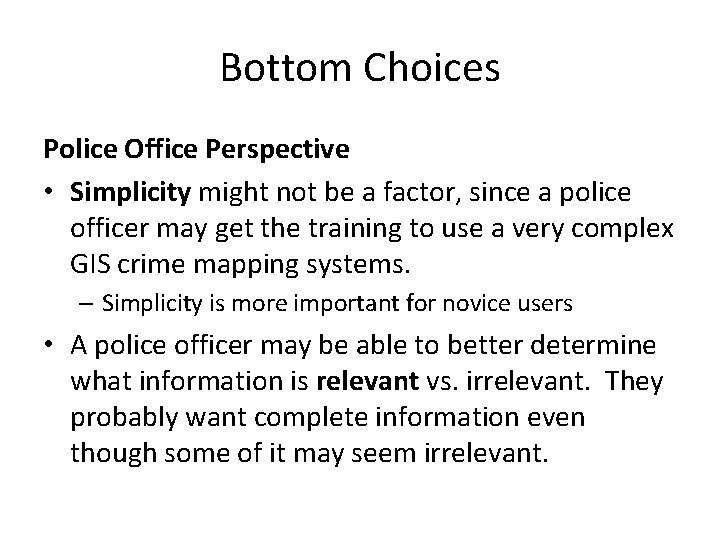 Bottom Choices Police Office Perspective • Simplicity might not be a factor, since a