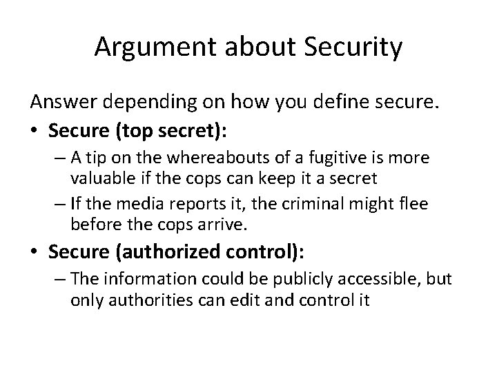 Argument about Security Answer depending on how you define secure. • Secure (top secret):