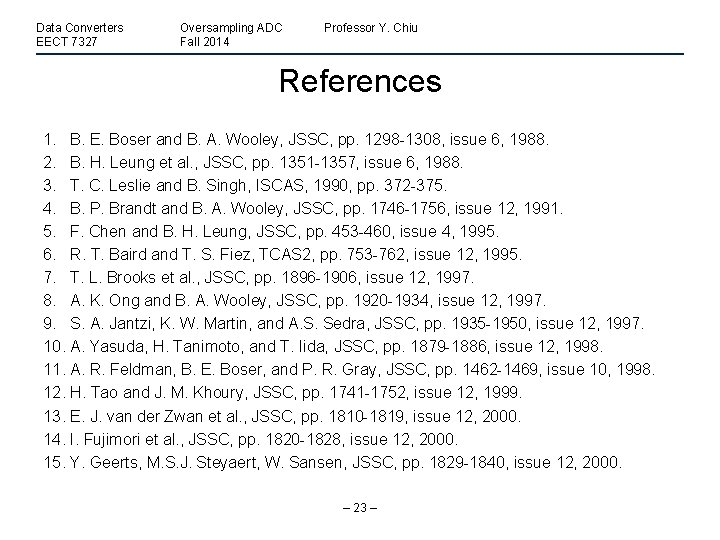 Data Converters EECT 7327 Oversampling ADC Fall 2014 Professor Y. Chiu References 1. B.
