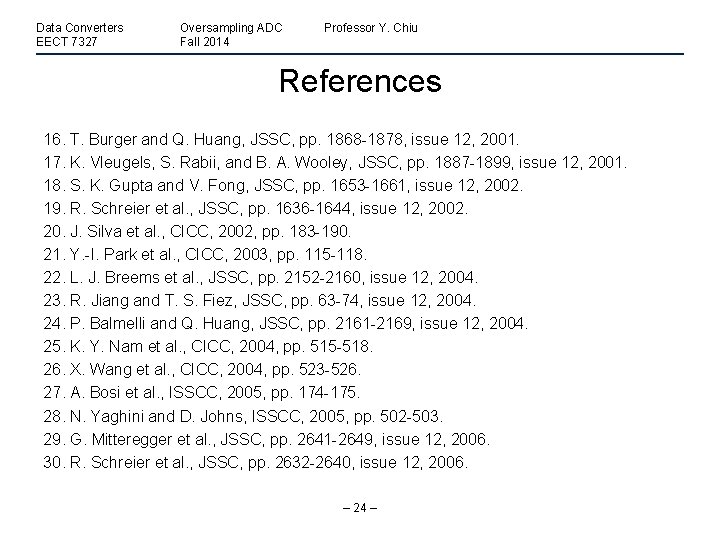 Data Converters EECT 7327 Oversampling ADC Fall 2014 Professor Y. Chiu References 16. T.