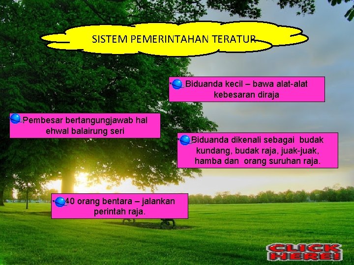 SISTEM PEMERINTAHAN TERATUR Biduanda kecil – bawa alat-alat kebesaran diraja Pembesar bertangungjawab hal ehwal