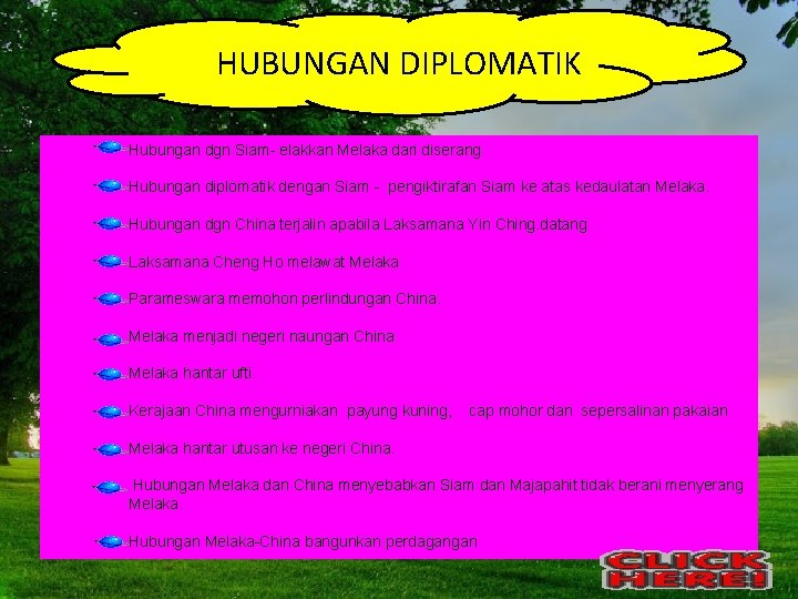 HUBUNGAN DIPLOMATIK Hubungan dgn Siam- elakkan Melaka dari diserang Hubungan diplomatik dengan Siam -