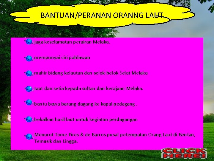 BANTUAN/PERANAN ORANNG LAUT jaga keselamatan perairan Melaka. mempunyai ciri pahlawan mahir bidang kelautan dan