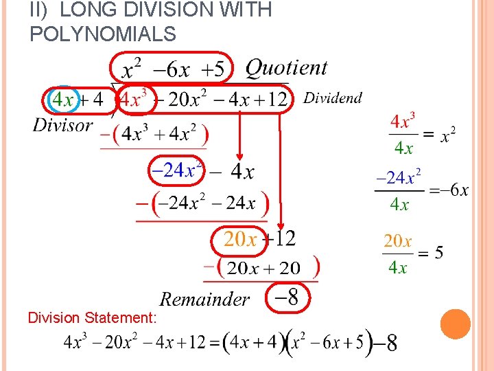 II) LONG DIVISION WITH POLYNOMIALS Division Statement: 