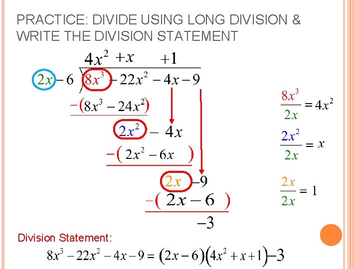 PRACTICE: DIVIDE USING LONG DIVISION & WRITE THE DIVISION STATEMENT Division Statement: 