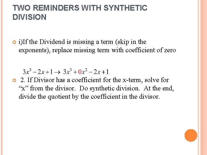 TWO REMINDERS WITH SYNTHETIC DIVISION i)If the Dividend is missing a term (skip in