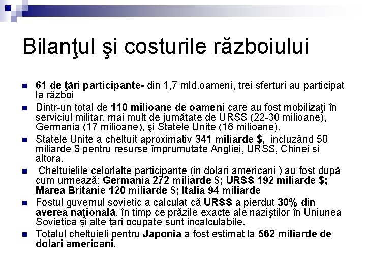 Bilanţul şi costurile războiului n n n 61 de ţări participante- din 1, 7