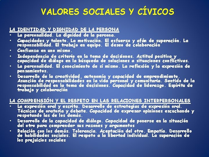 VALORES SOCIALES Y CÍVICOS LA IDENTIDAD Y DIGNIDAD DE LA PERSONA • La personalidad.