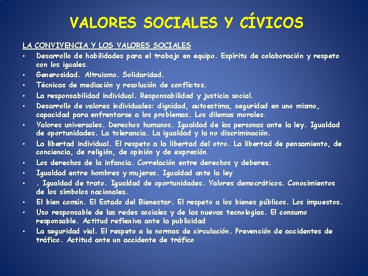 VALORES SOCIALES Y CÍVICOS LA CONVIVENCIA Y LOS VALORES SOCIALES • Desarrollo de habilidades