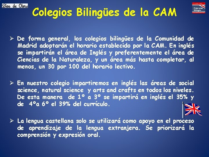 Colegios Bilingües de la CAM Ø De forma general, los colegios bilingües de la