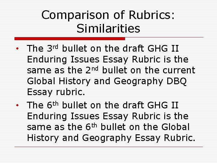 Comparison of Rubrics: Similarities • The 3 rd bullet on the draft GHG II