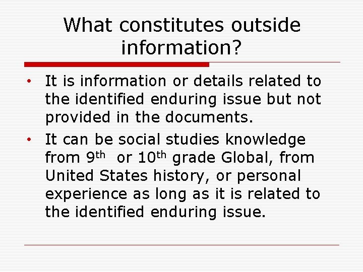 What constitutes outside information? • It is information or details related to the identified