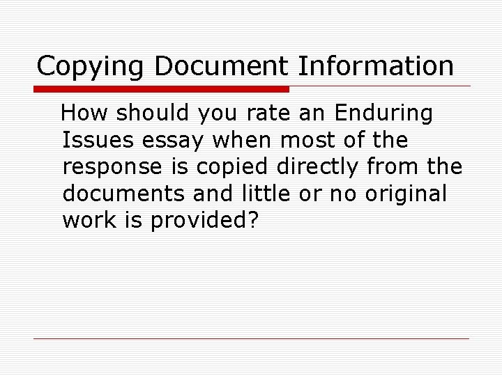 Copying Document Information How should you rate an Enduring Issues essay when most of