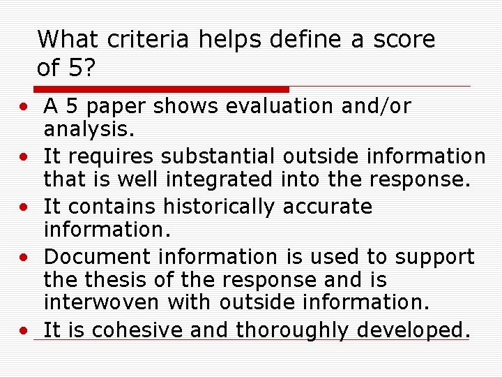 What criteria helps define a score of 5? • A 5 paper shows evaluation