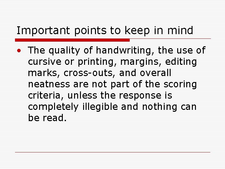 Important points to keep in mind • The quality of handwriting, the use of