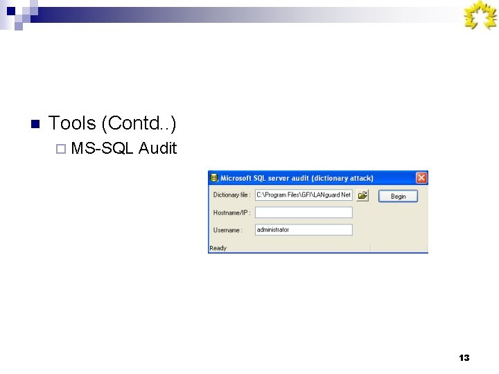 n Tools (Contd. . ) ¨ MS-SQL Audit 13 