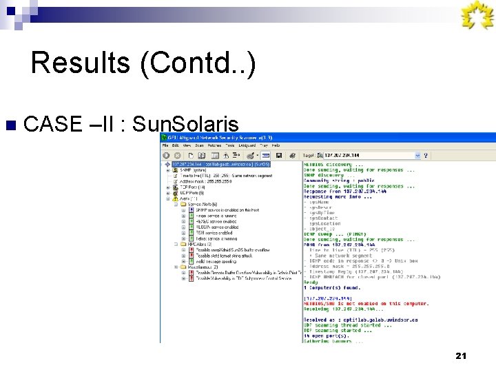 Results (Contd. . ) n CASE –II : Sun. Solaris 21 