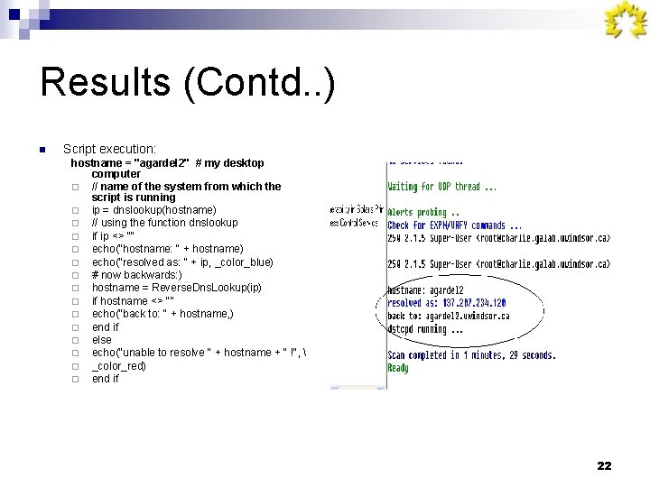 Results (Contd. . ) n Script execution: hostname = "agardel 2" # my desktop