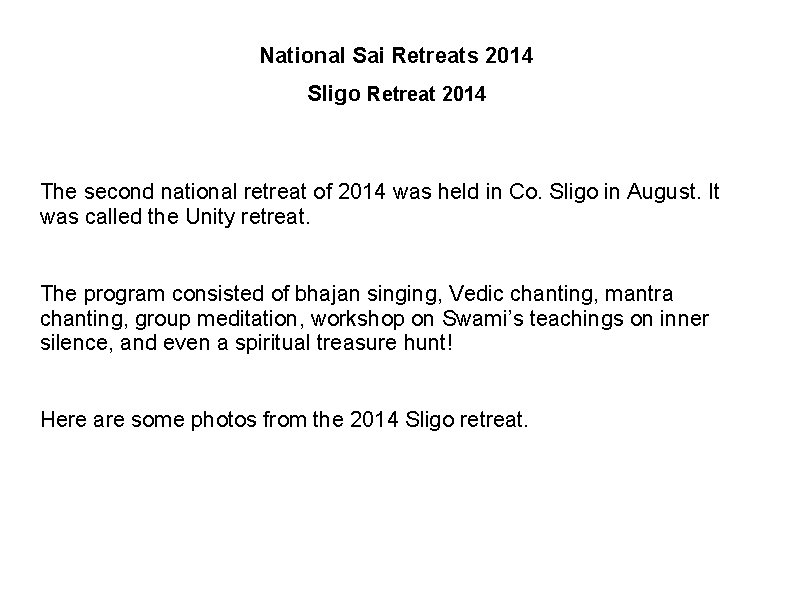 National Sai Retreats 2014 Sligo Retreat 2014 The second national retreat of 2014 was