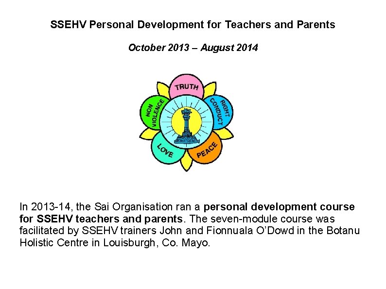 SSEHV Personal Development for Teachers and Parents October 2013 – August 2014 In 2013