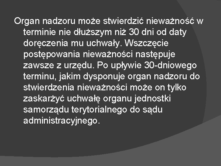 Organ nadzoru może stwierdzić nieważność w terminie dłuższym niż 30 dni od daty doręczenia