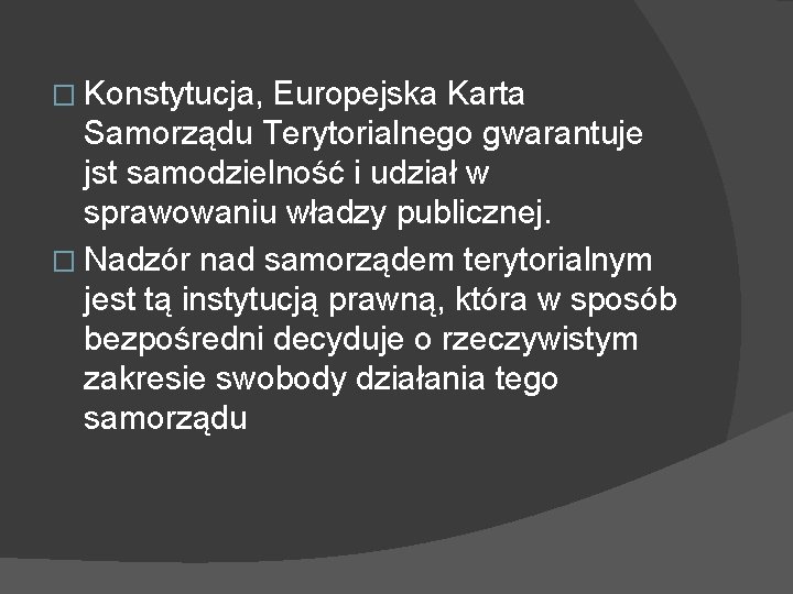 � Konstytucja, Europejska Karta Samorządu Terytorialnego gwarantuje jst samodzielność i udział w sprawowaniu władzy