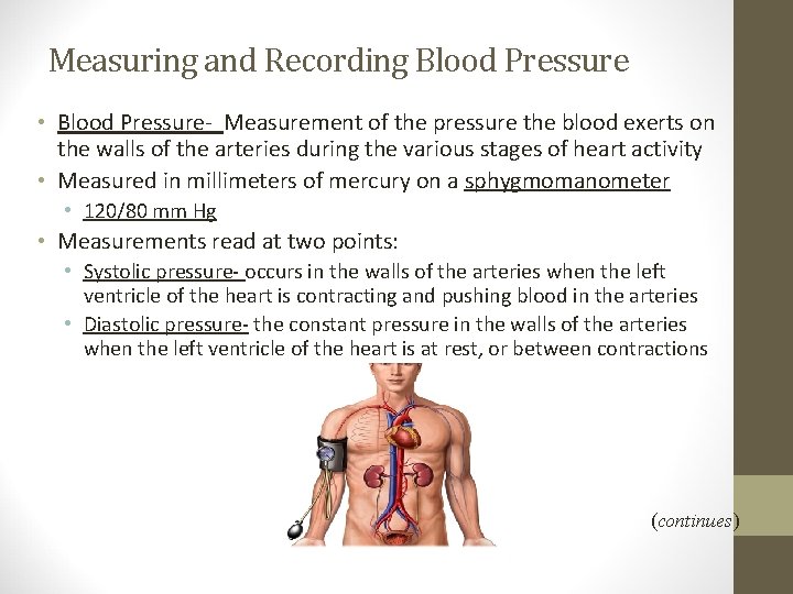 Measuring and Recording Blood Pressure • Blood Pressure- Measurement of the pressure the blood