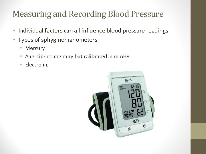 Measuring and Recording Blood Pressure • Individual factors can all influence blood pressure readings