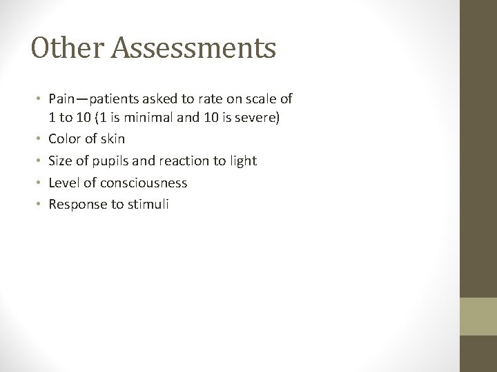 Other Assessments • Pain—patients asked to rate on scale of 1 to 10 (1