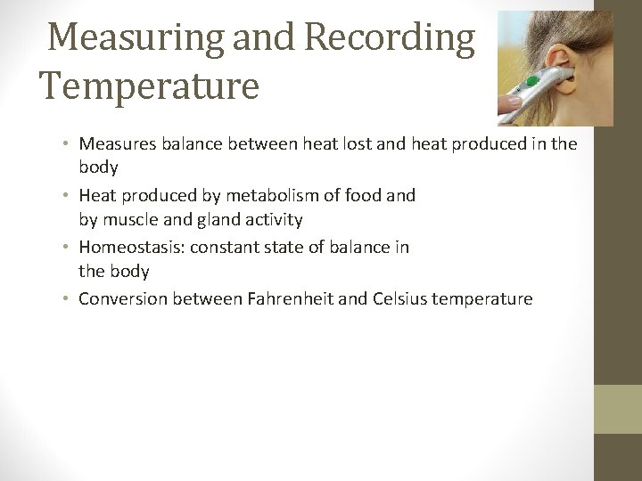 Measuring and Recording Temperature • Measures balance between heat lost and heat produced in