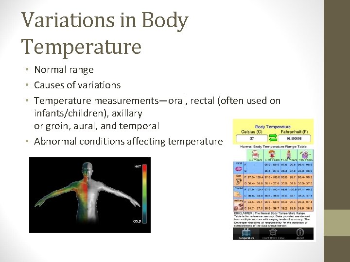 Variations in Body Temperature • Normal range • Causes of variations • Temperature measurements—oral,