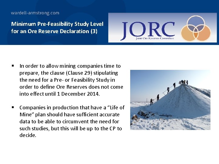 Minimum Pre-Feasibility Study Level for an Ore Reserve Declaration (3) § In order to