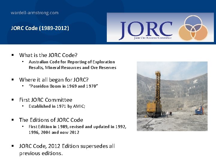 JORC Code (1989 -2012) § What is the JORC Code? • Australian Code for