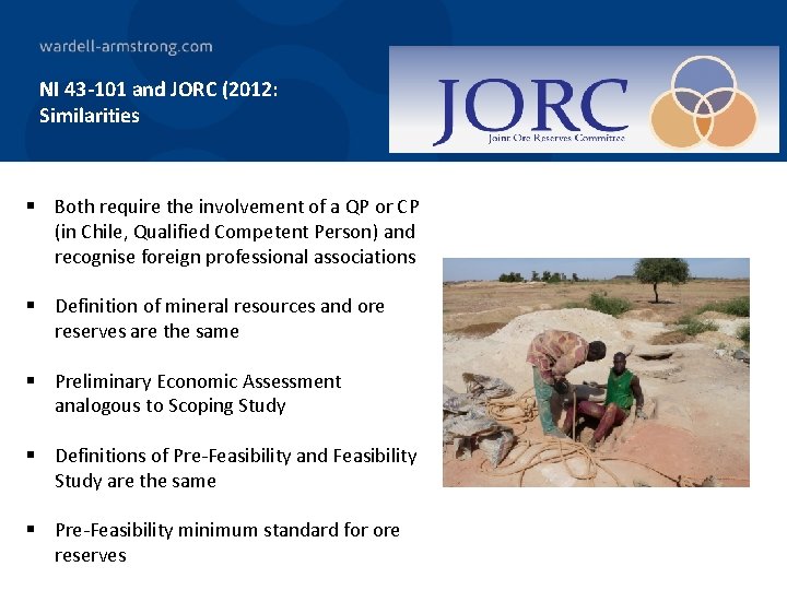 NI 43 -101 and JORC (2012: Similarities § Both require the involvement of a