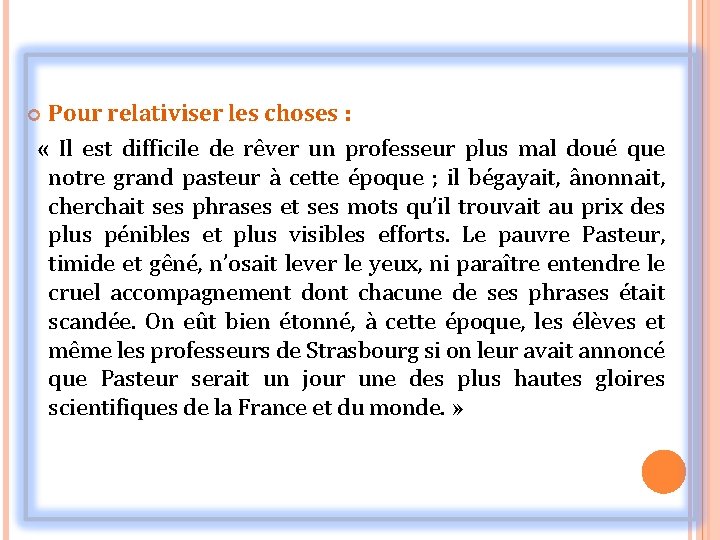 Pour relativiser les choses : « Il est difficile de rêver un professeur plus